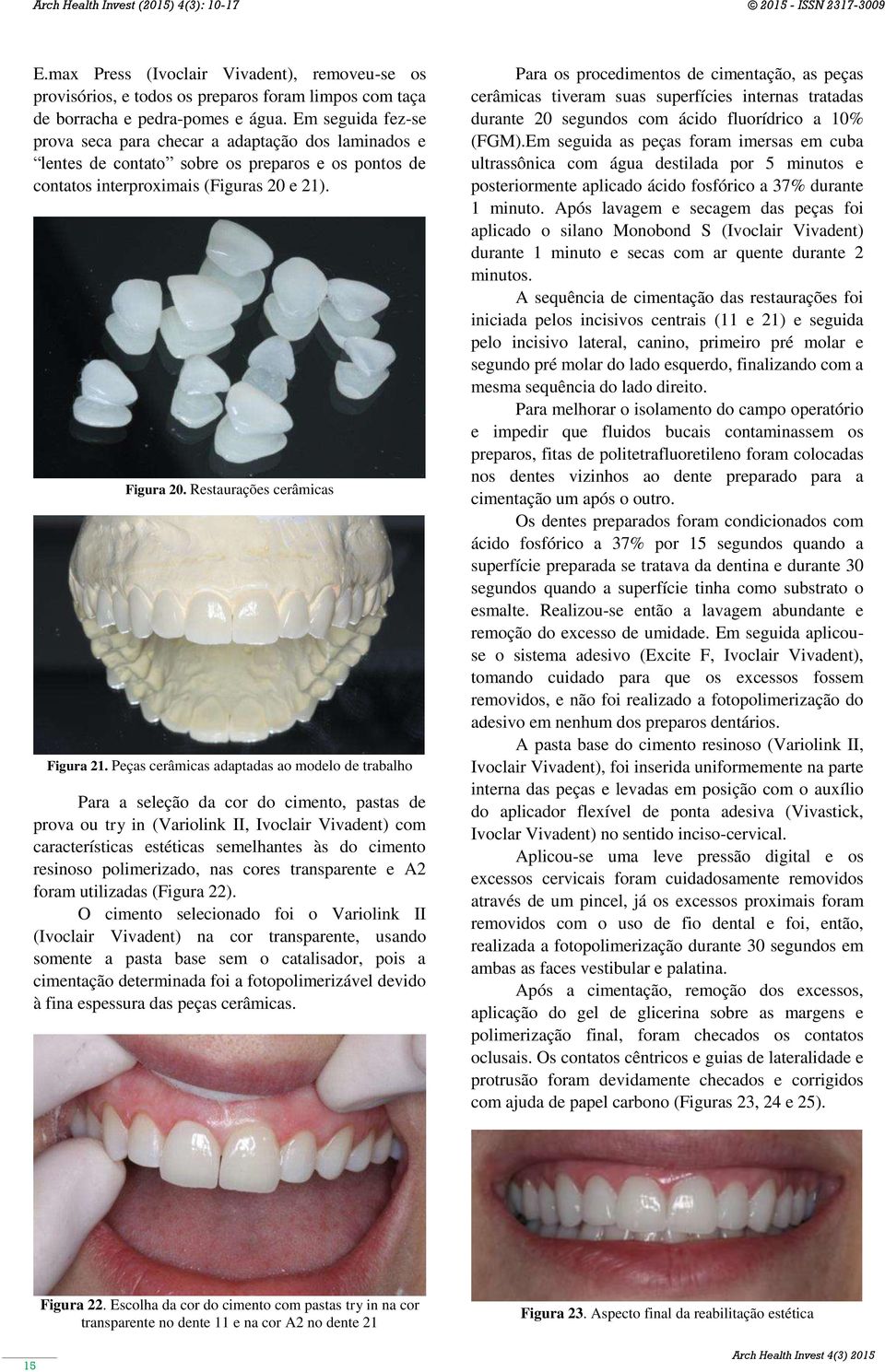 Restaurações cerâmicas Figura 21.