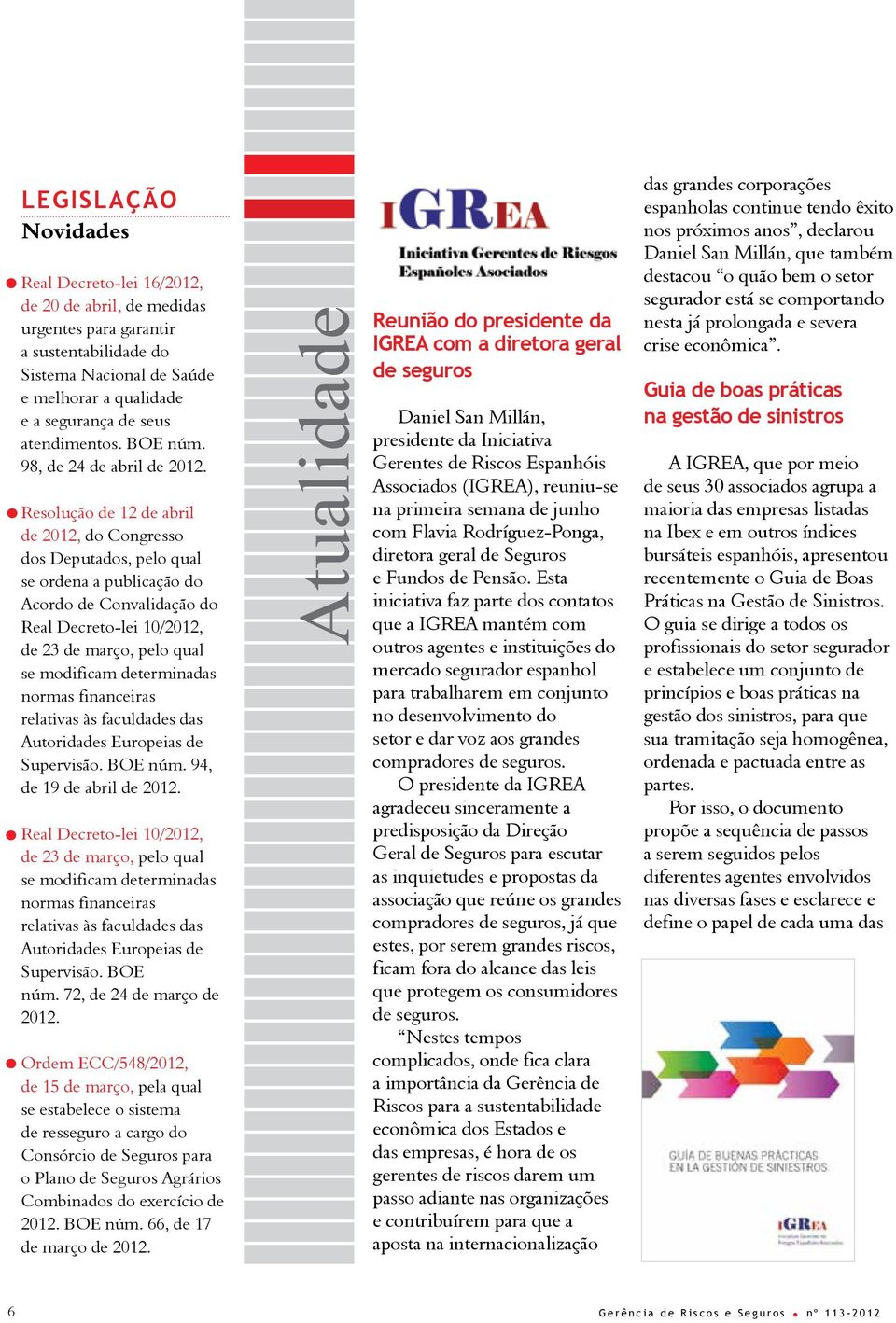 Resolução de 12 de abril de 2012, do Congresso dos Deputados, pelo qual se ordena a publicação do Acordo de Convalidação do Real Decreto-lei 10/2012, de 23 de março, pelo qual se modificam