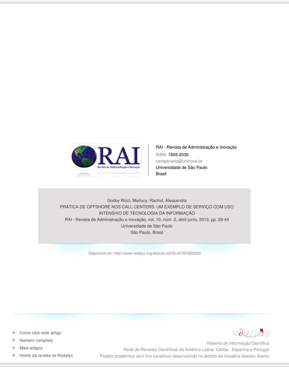 RAI - Revista de Administração e Inovação, vol. 10, núm. 2, abril-junio, 2013, pp. 29-44 Universidade de São Paulo São Paulo, Brasil Disponível em: http://www.redalyc.org/articulo.oa?