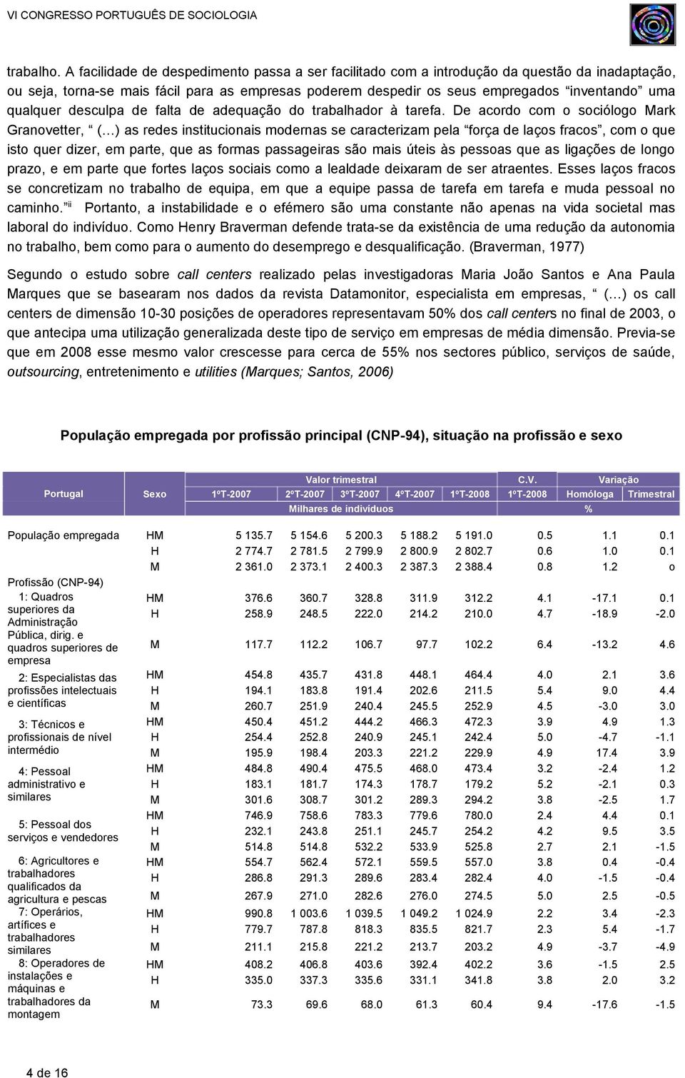 qualquer desculpa de falta de adequação do trabalhador à tarefa.