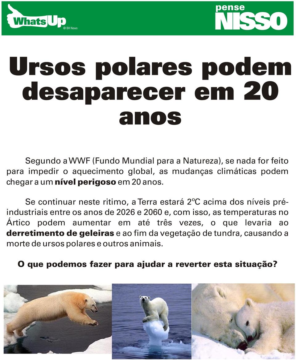 Se continuar neste ritimo, a Terra estará 2ºC acima dos níveis préindustriais entre os anos de 2026 e 2060 e, com isso, as temperaturas no Ártico