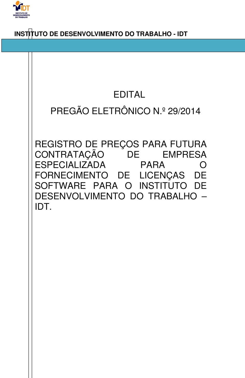 º 29/2014 REGISTRO DE PREÇOS PARA FUTURA CONTRATAÇÃO DE