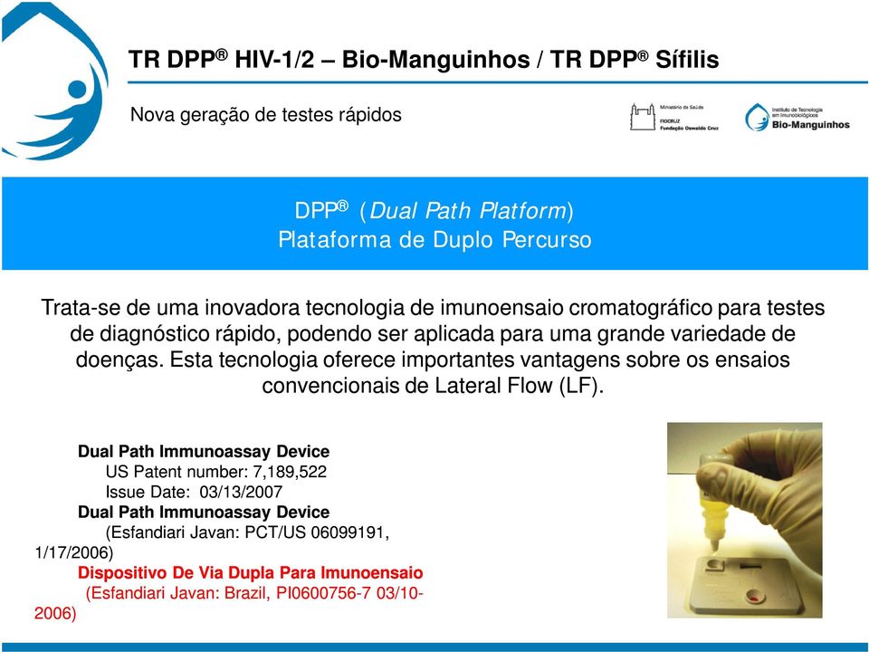 Esta tecnologia oferece importantes vantagens sobre os ensaios convencionais de Lateral Flow (LF).