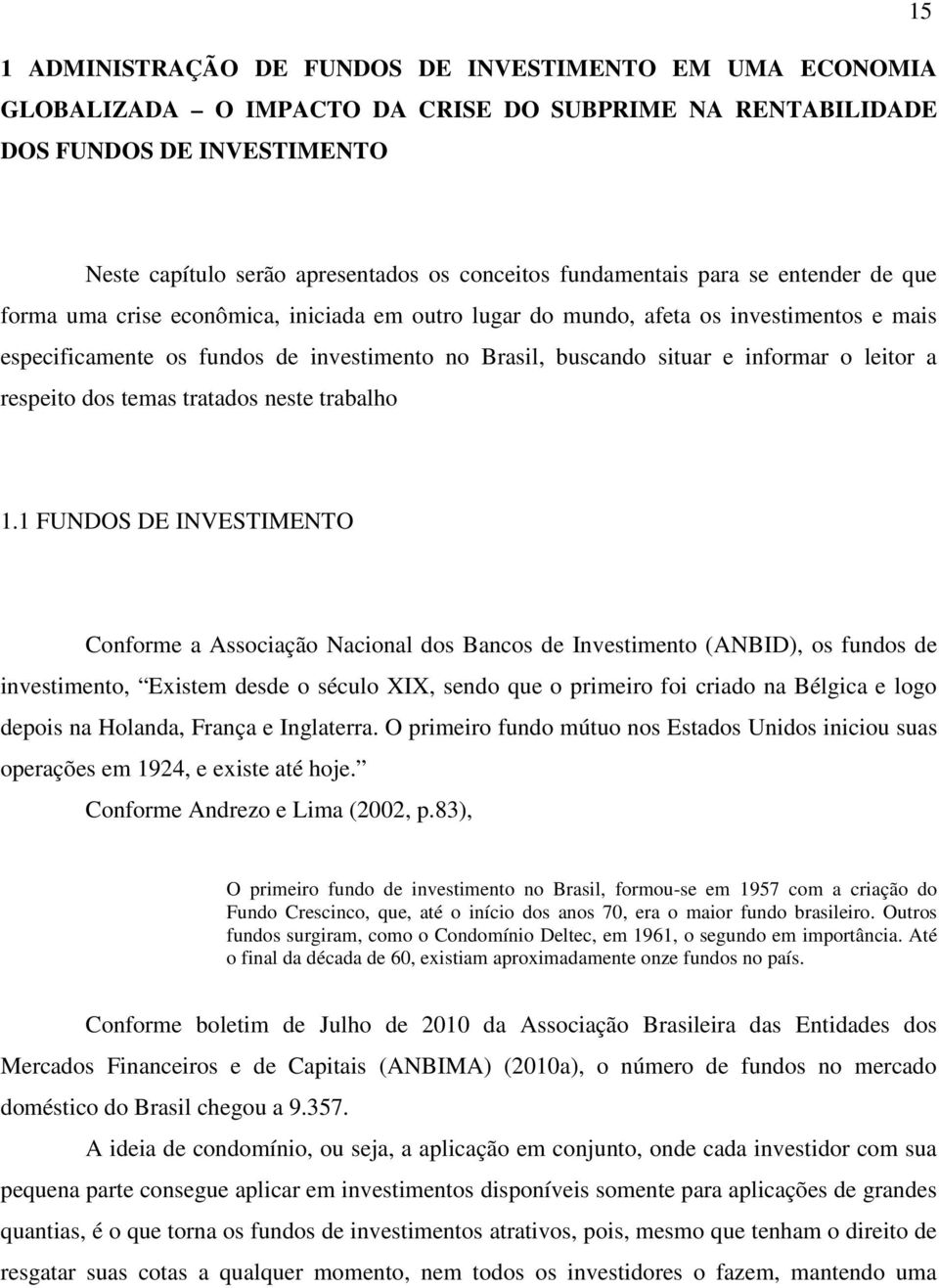 informar o leitor a respeito dos temas tratados neste trabalho 1.