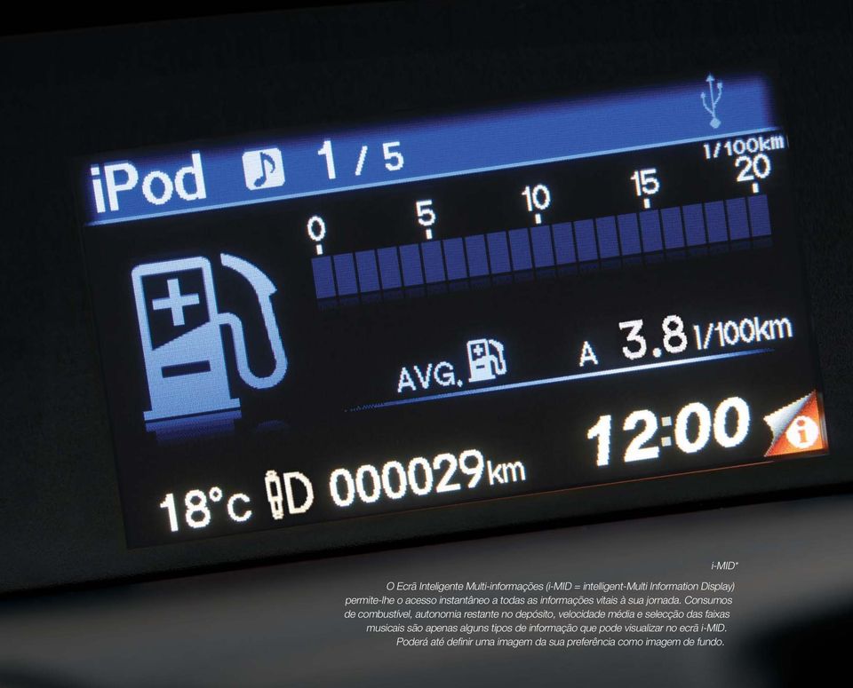 Consumos de combustível, autonomia restante no depósito, velocidade média e selecção das faixas musicais