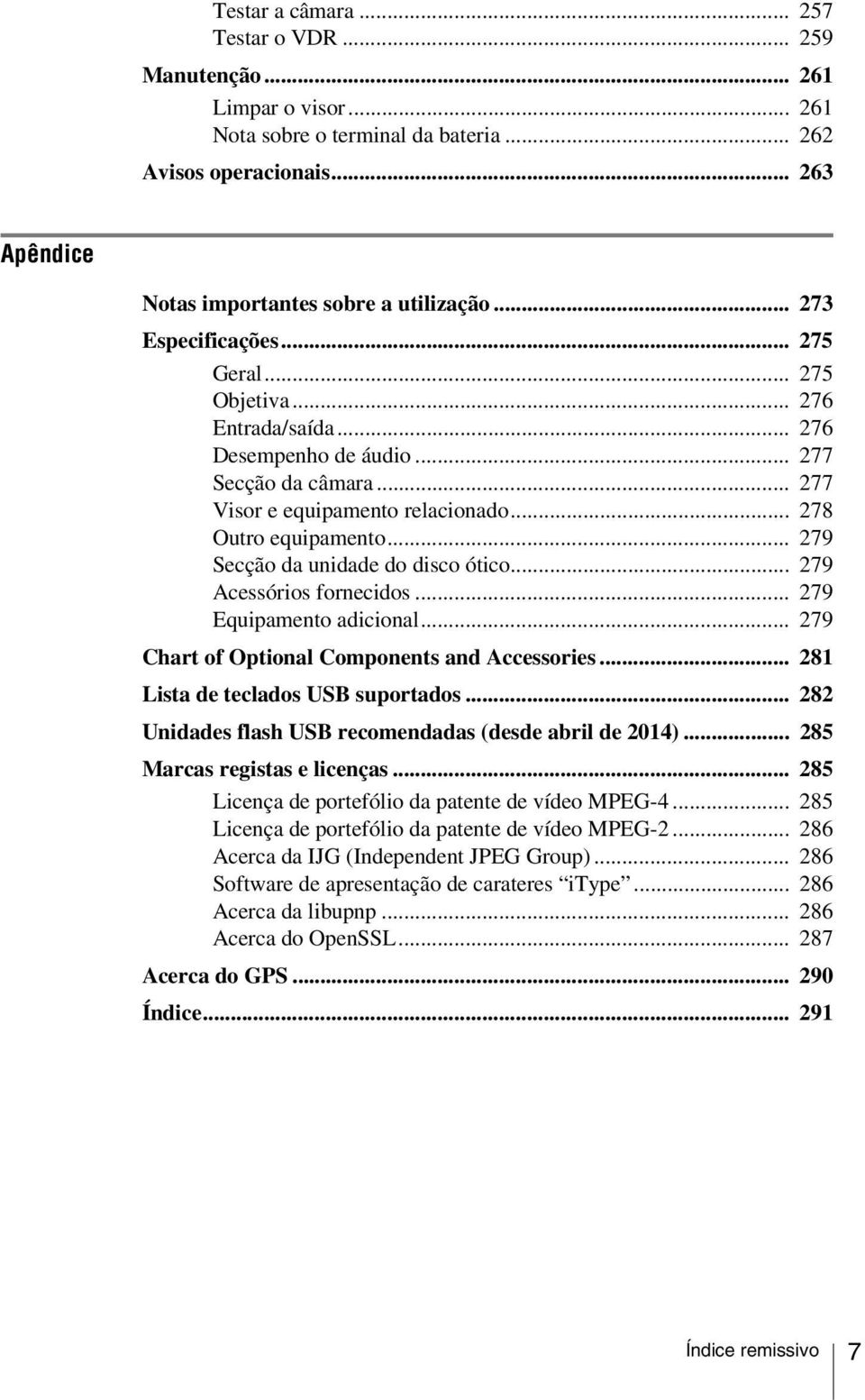 .. 279 Secção da unidade do disco ótico... 279 Acessórios fornecidos... 279 Equipamento adicional... 279 Chart of Optional Components and Accessories... 281 Lista de teclados USB suportados.