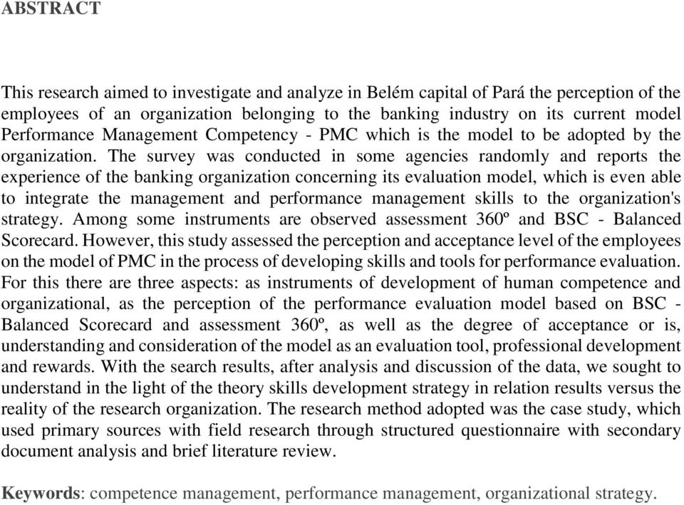 The survey was conducted in some agencies randomly and reports the experience of the banking organization concerning its evaluation model, which is even able to integrate the management and