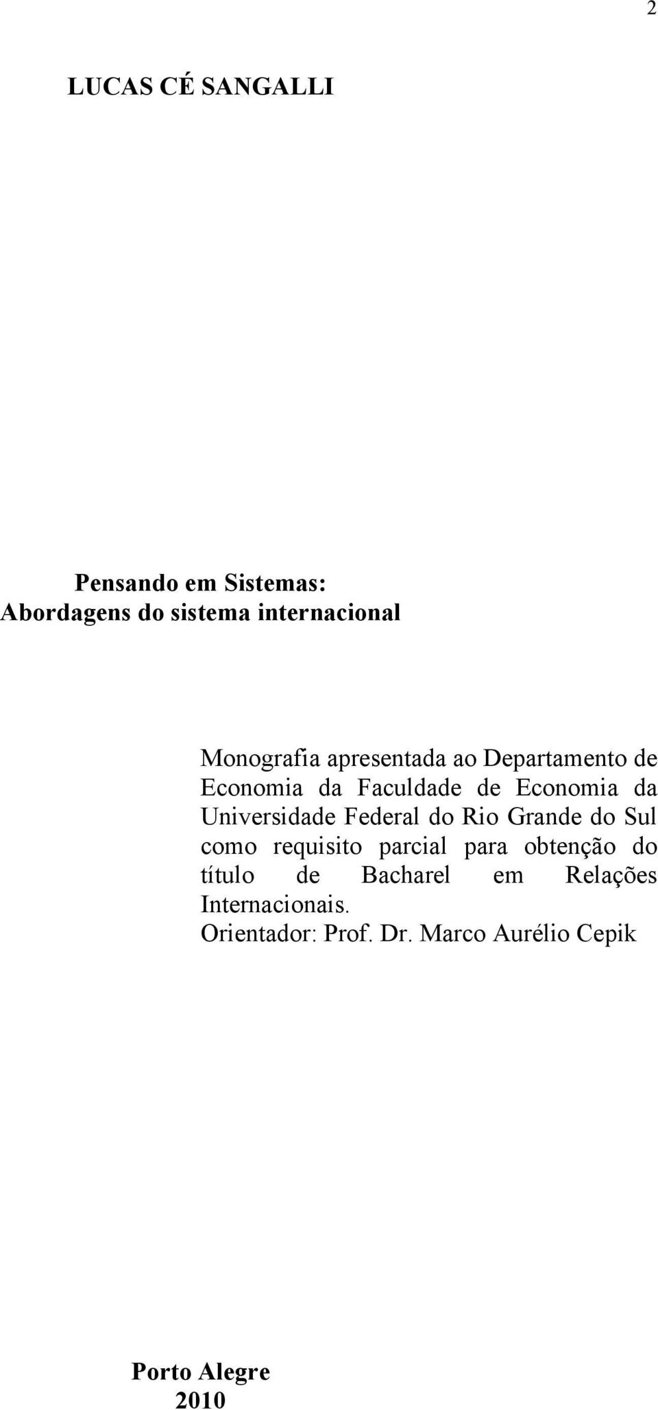 Universidade Federal do Rio Grande do Sul como requisito parcial para obtenção do