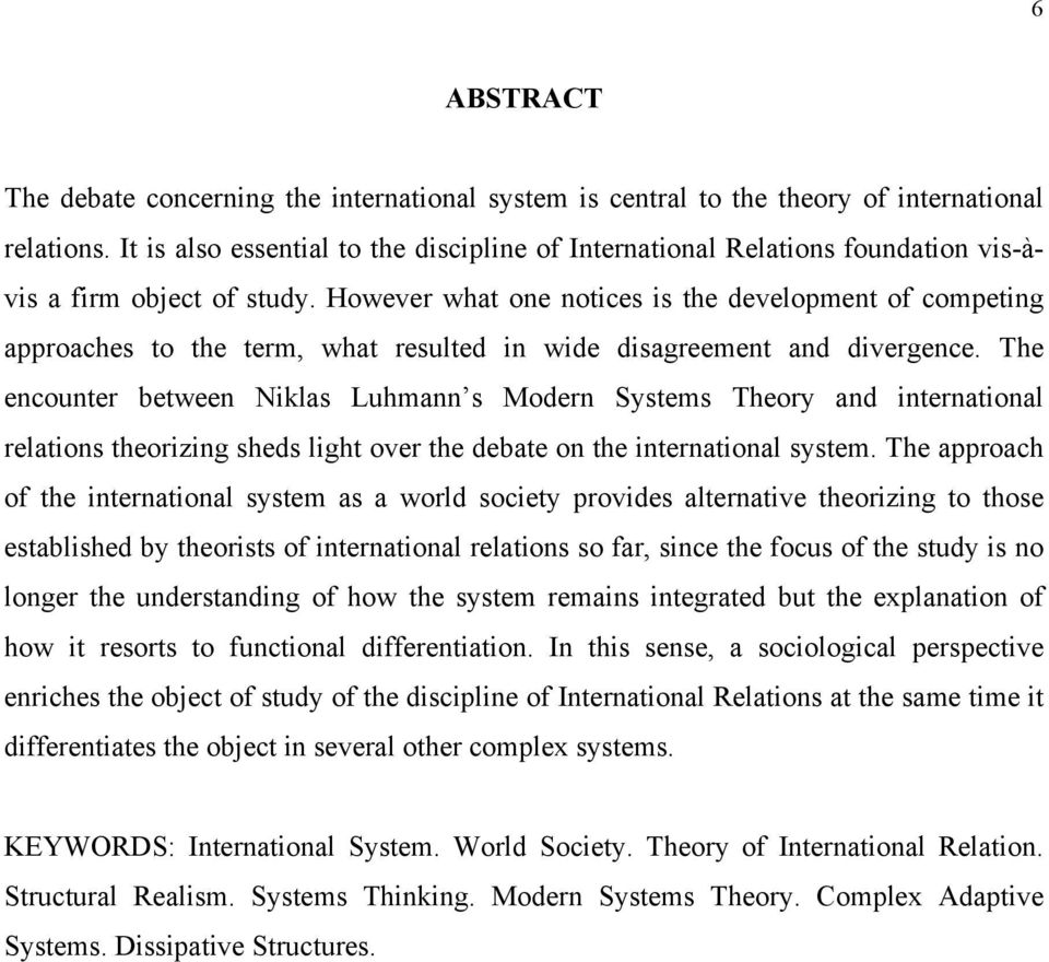 However what one notices is the development of competing approaches to the term, what resulted in wide disagreement and divergence.