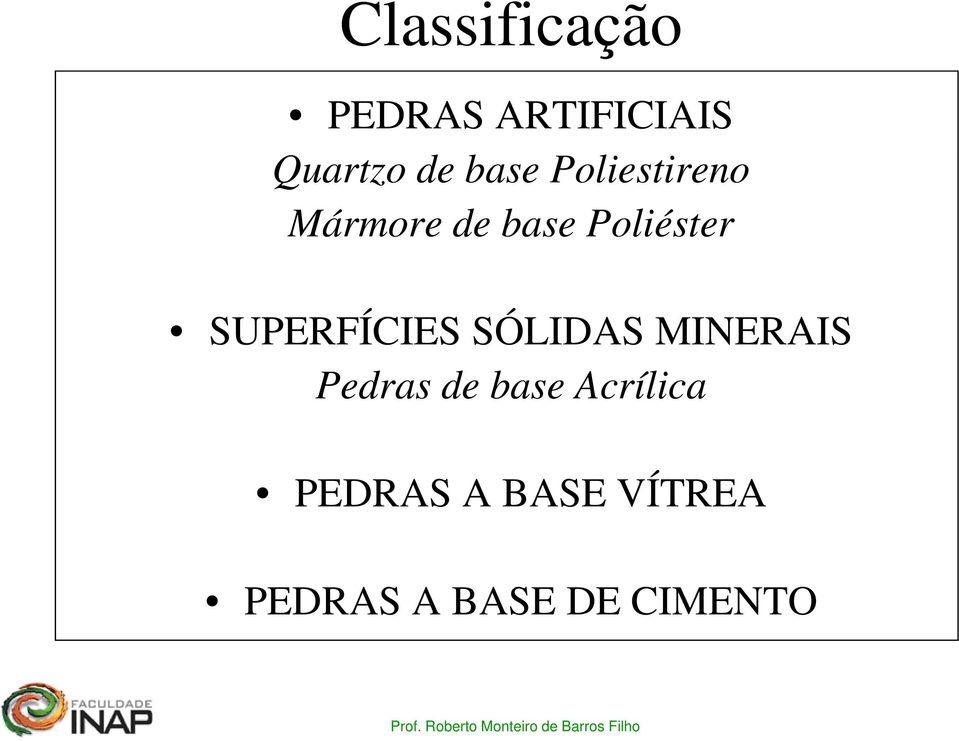 SUPERFÍCIES SÓLIDAS MINERAIS Pedras de base