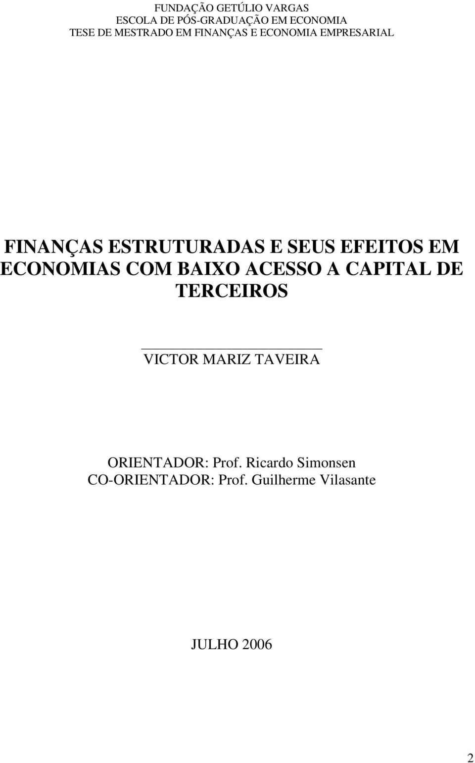 ECONOMIAS COM BAIXO ACESSO A CAPITAL DE TERCEIROS VICTOR MARIZ TAVEIRA