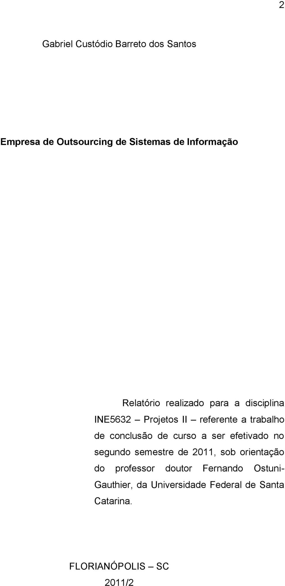 conclusão de curso a ser efetivado no segundo semestre de 2011, sob orientação do