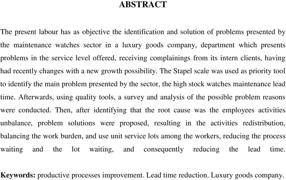 The Stapel scale was used as priority tool to identify the main problem presented by the sector, the high stock watches maintenance lead time.