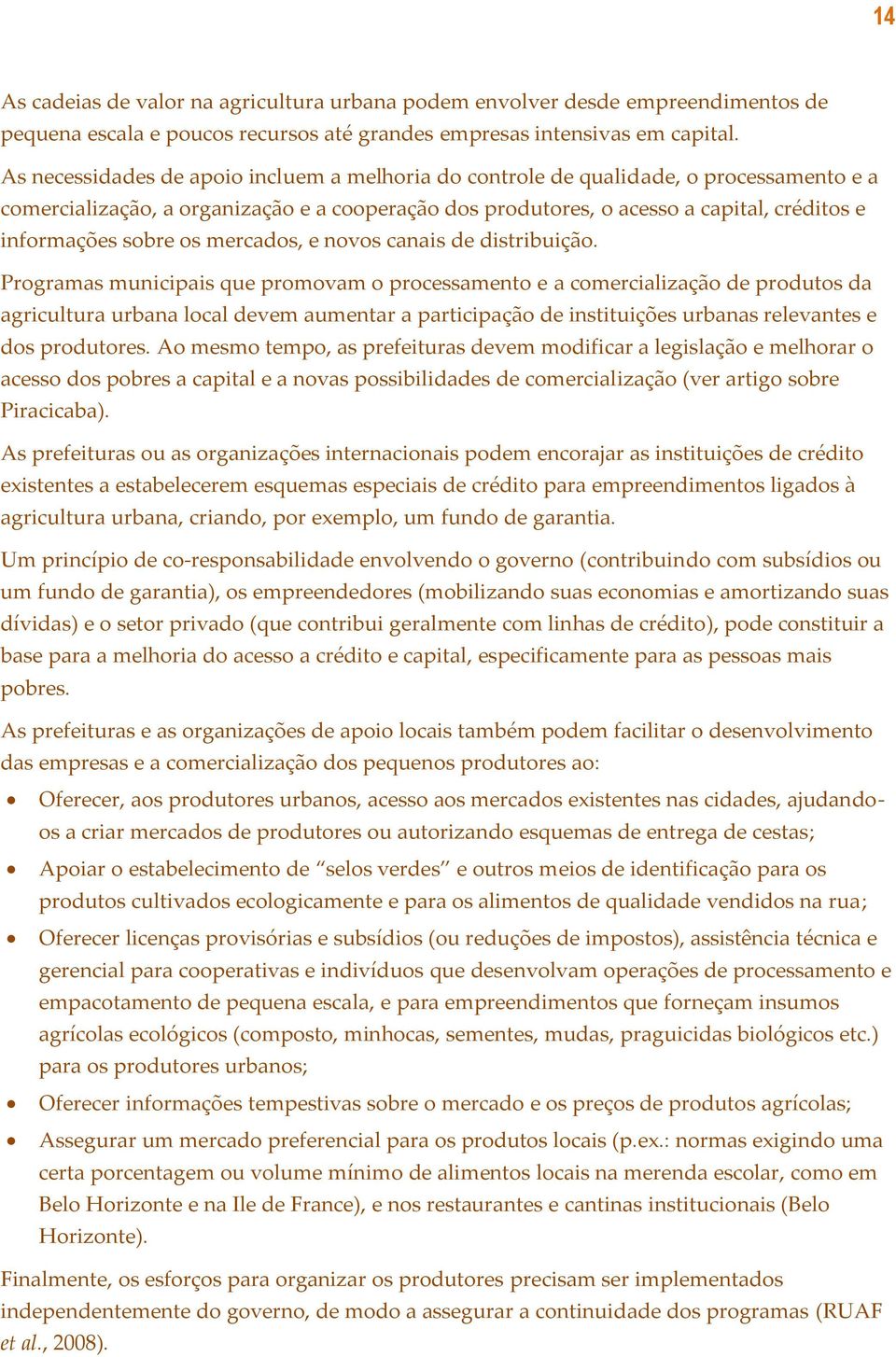 sobre os mercados, e novos canais de distribuição.