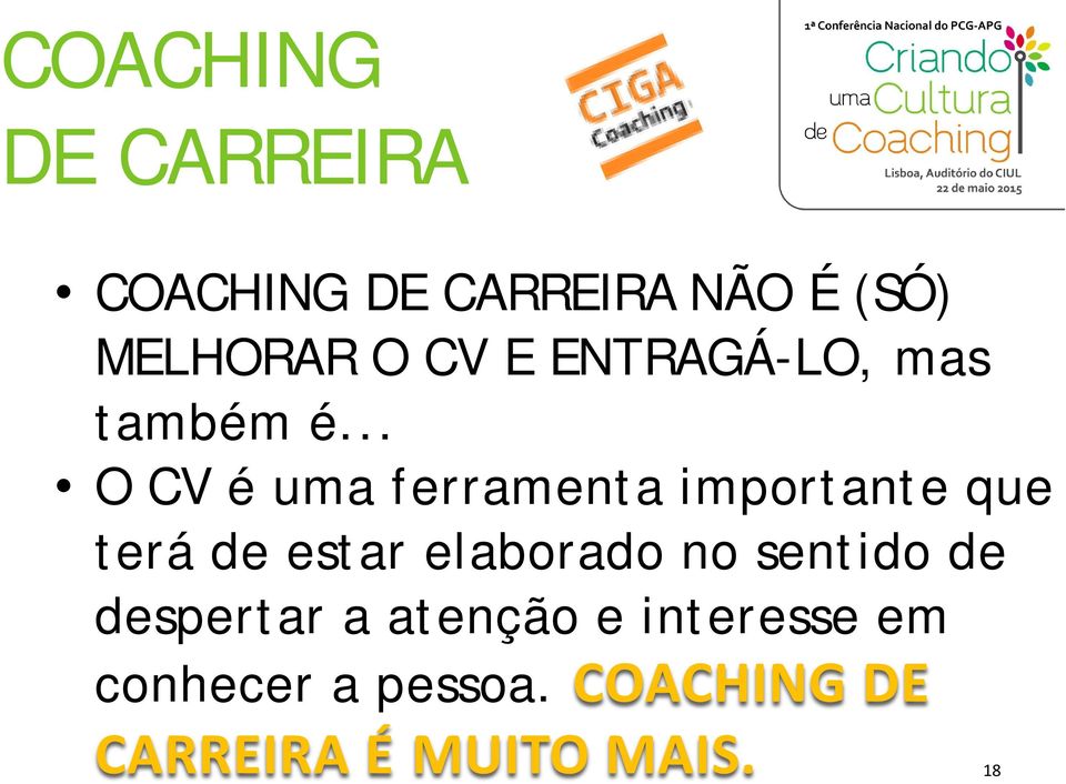 .. O CV é uma ferramenta importante que terá de estar elaborado