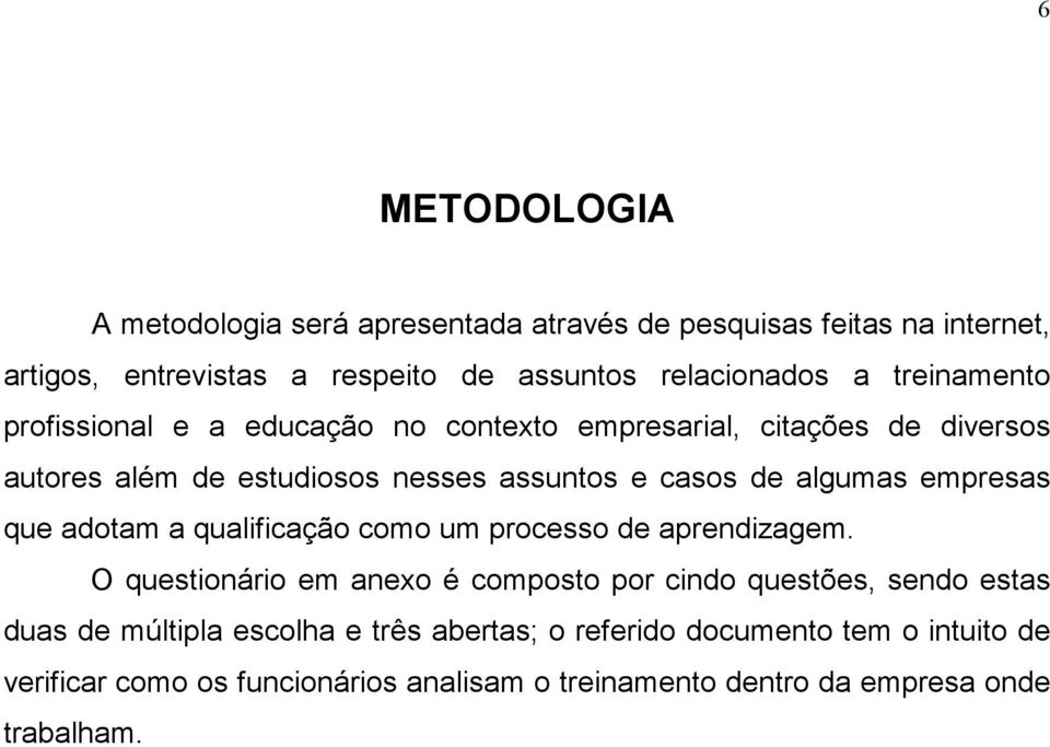 empresas que adotam a qualificação como um processo de aprendizagem.