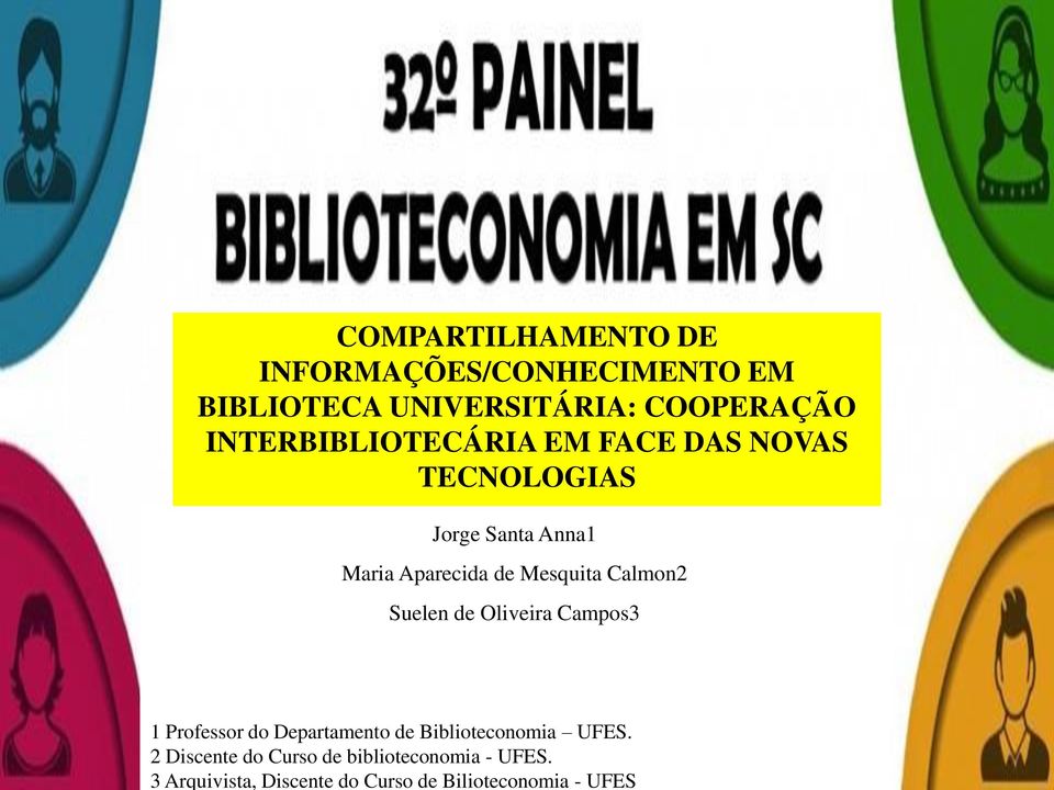 3 Arquivista, Discente do Curso de Bilioteconomia - UFES GÊNESE DA PESQUISA COMPARTILHAMENTO DE