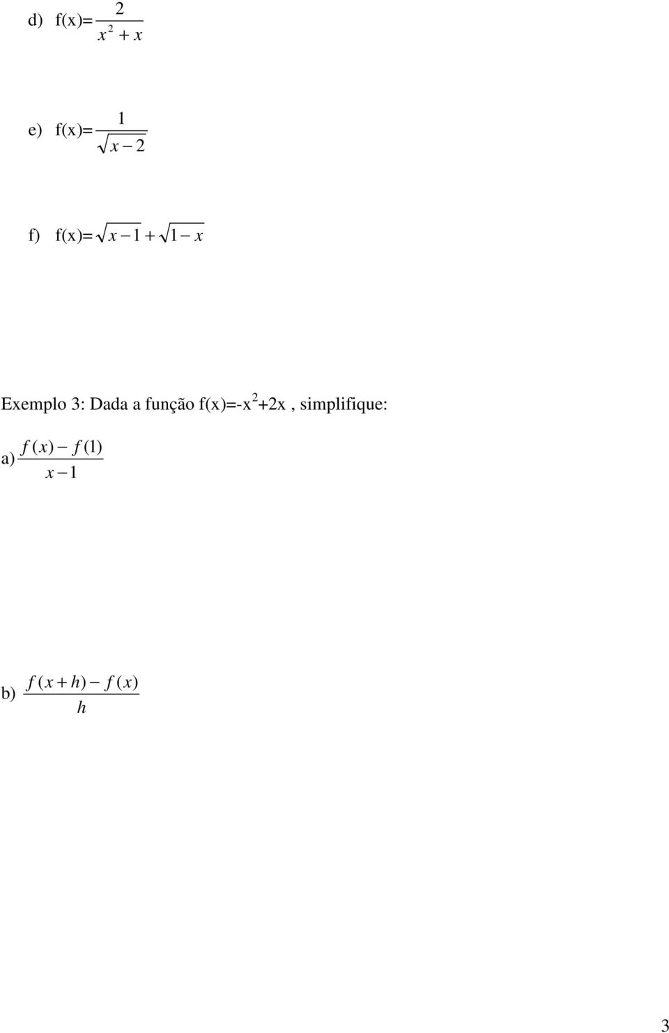 função f(x)=-x +x, simplifique: a)