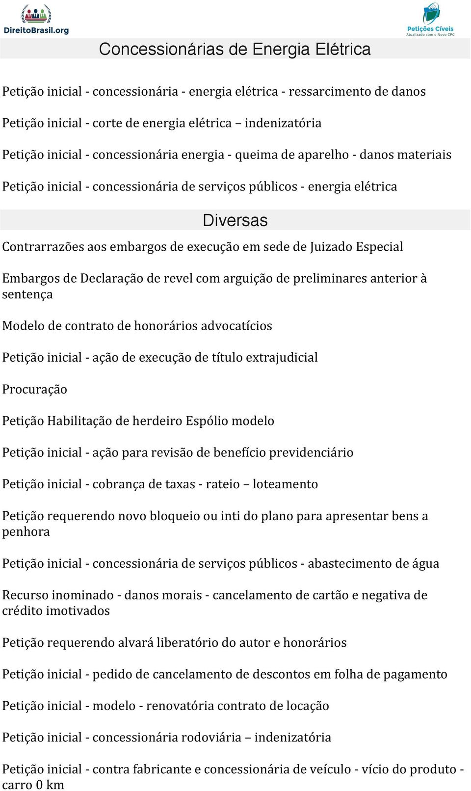 Juizado Especial Embargos de Declaração de revel com arguição de preliminares anterior à sentença Modelo de contrato de honorários advocatícios Petição inicial - ação de execução de título