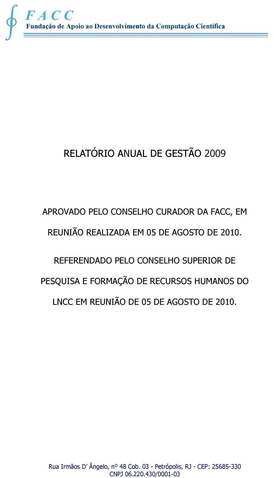 REFERENDADO PELO CONSELHO SUPERIOR DE PESQUISA E FORMAÇÃO DE RECURSOS HUMANOS DO