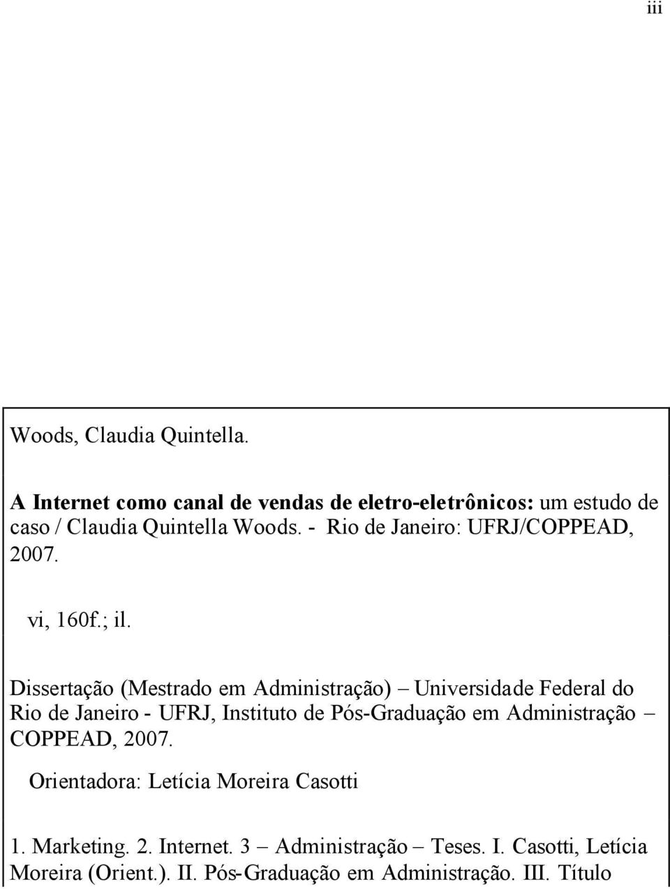 - Rio de Janeiro: UFRJ/COPPEAD, 2007. vi, 160f.; il.