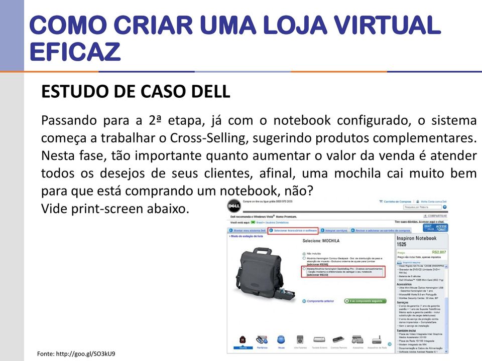 Nesta fase, tão importante quanto aumentar o valor da venda é atender todos os desejos de seus clientes,