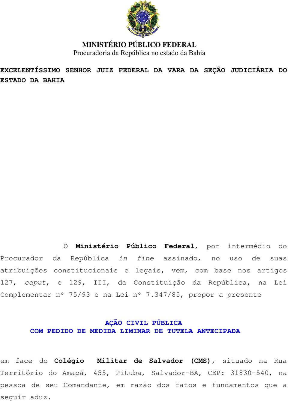 Constituição da República, na Lei Complementar nº 75/93 e na Lei nº 7.