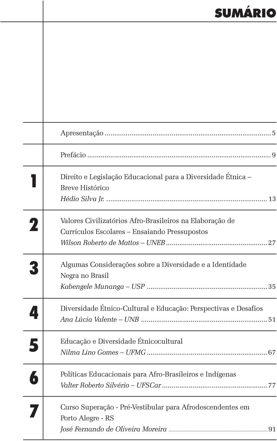 ..27 Algumas Considerações sobre a Diversidade e a Identidade Negra no Brasil Kabengele Munanga USP.