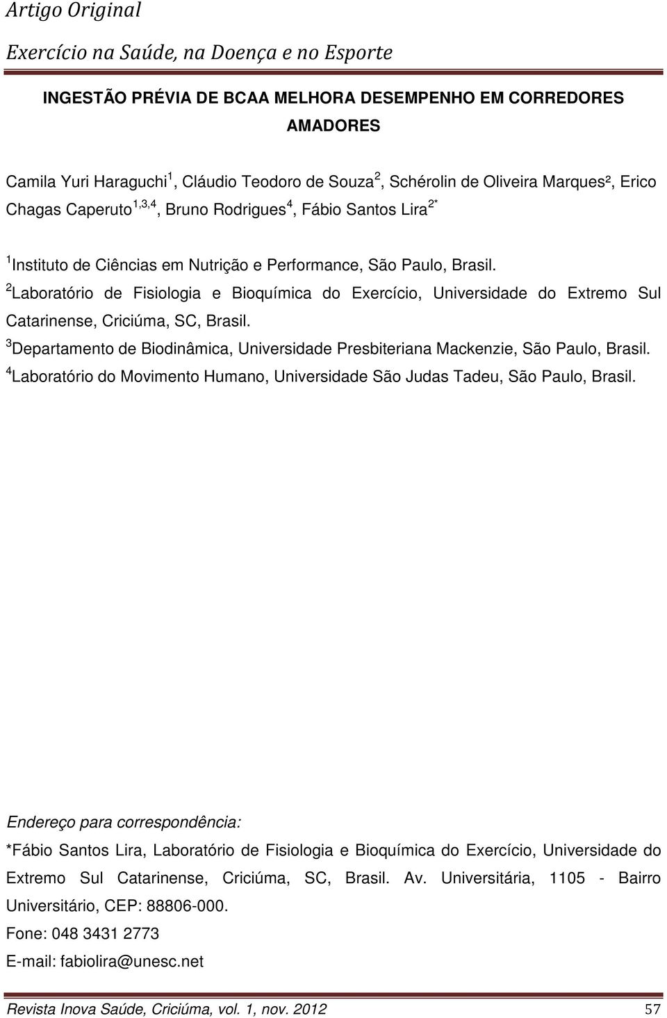 2 Laboratório de Fisiologia e Bioquímica do Exercício, Universidade do Extremo Sul Catarinense, Criciúma, SC, Brasil.