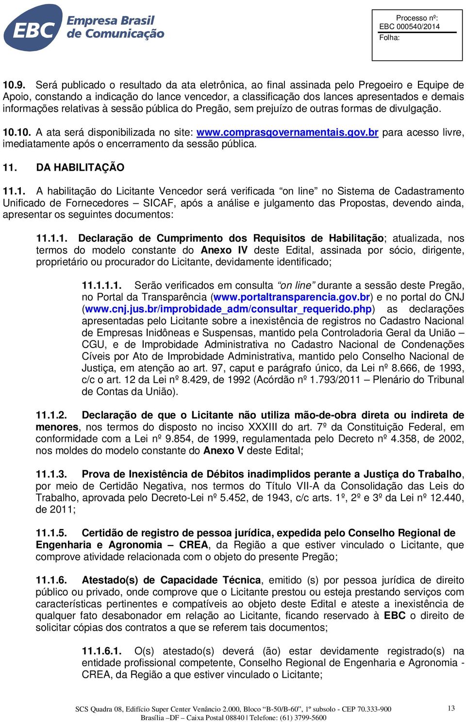 rnamentais.gov.br para acesso livre, imediatamente após o encerramento da sessão pública. 11