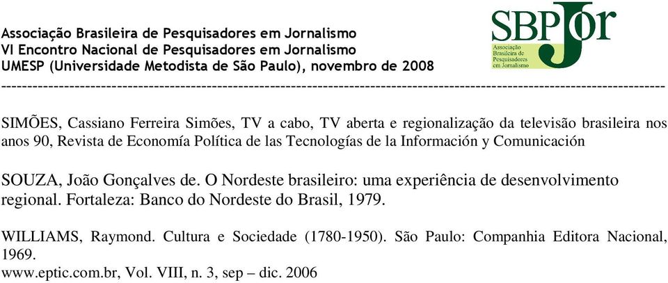 O Nordeste brasileiro: uma experiência de desenvolvimento regional. Fortaleza: Banco do Nordeste do Brasil, 1979.