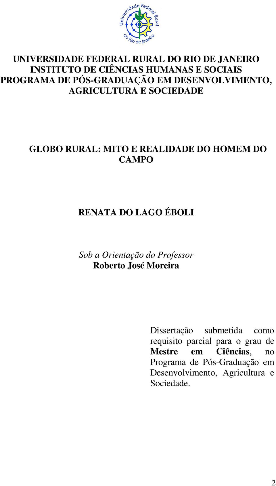 RENATA DO LAGO ÉBOLI Sob a Orientação do Professor Roberto José Moreira Dissertação submetida como