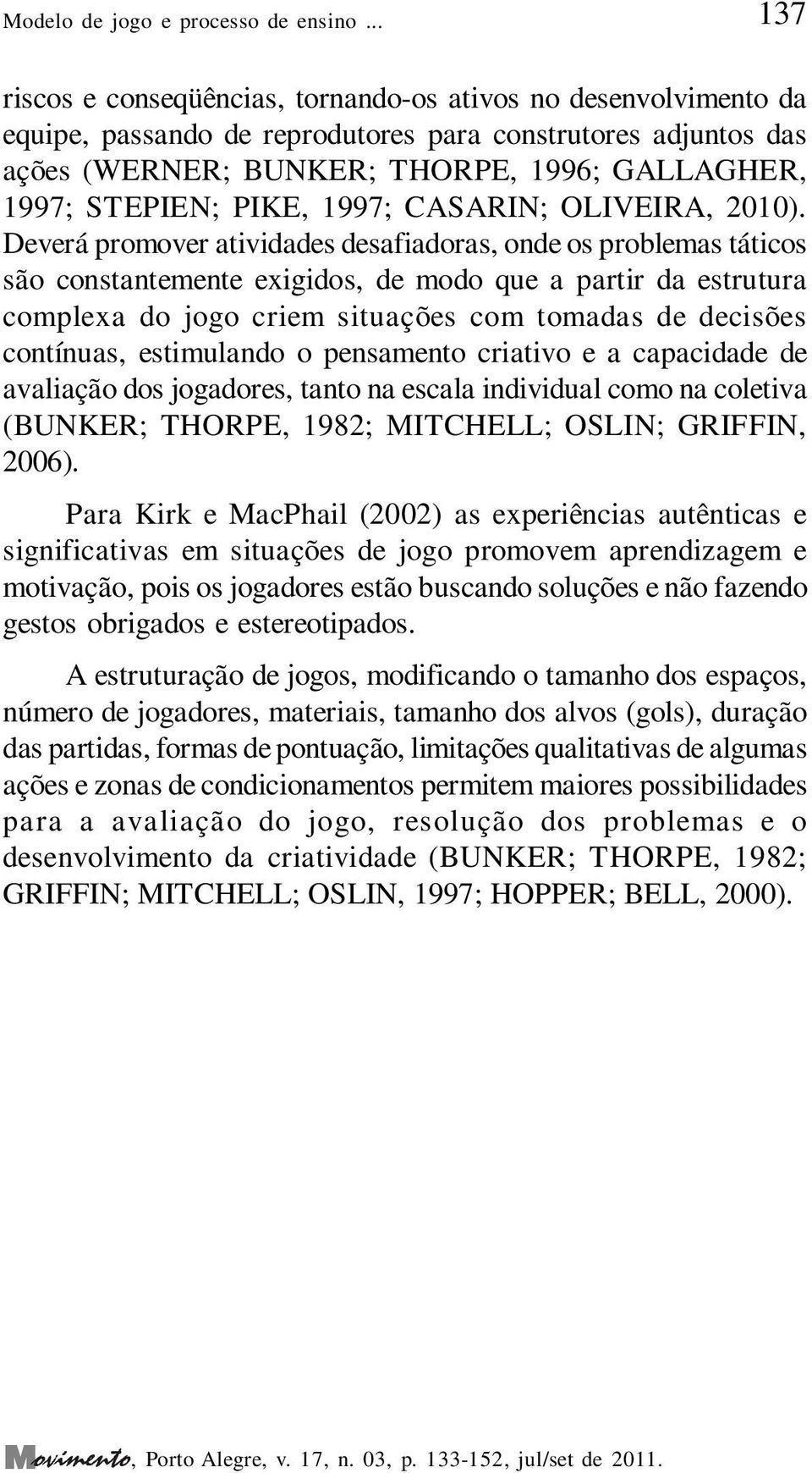 PIKE, 1997; CASARIN; OLIVEIRA, 2010).