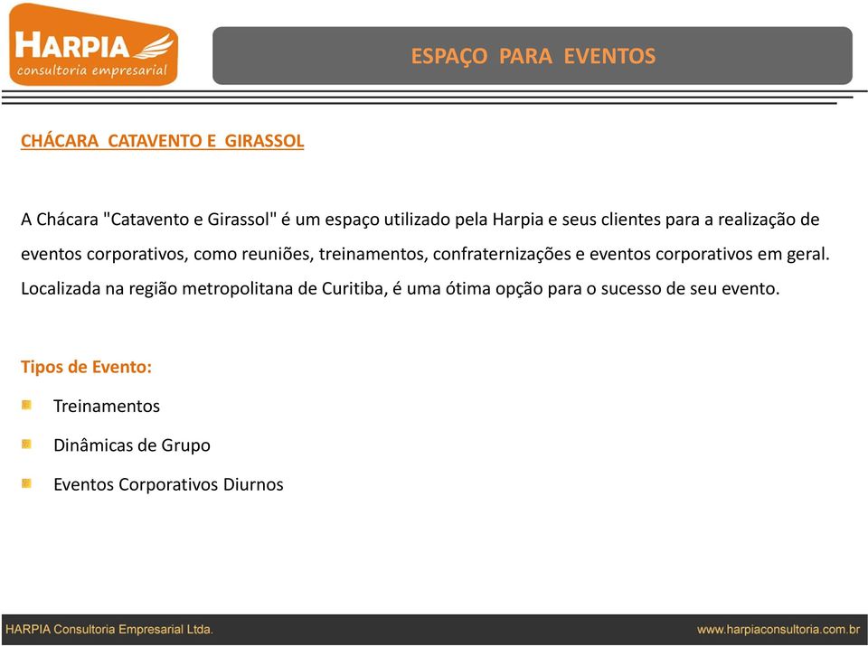 confraternizações e eventos corporativos em geral.