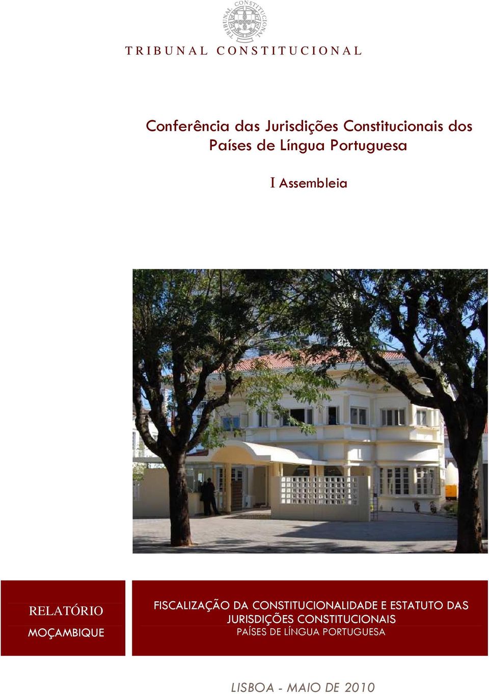Assembleia RELATÓRIO MOÇAMBIQUE FISCALIZAÇÃO DA CONSTITUCIONALIDADE E