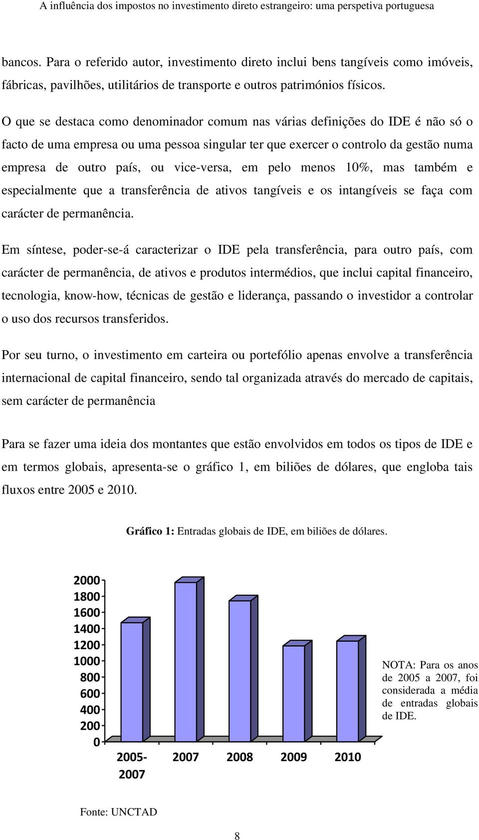 vice-versa, em pelo menos 10%, mas também e especialmente que a transferência de ativos tangíveis e os intangíveis se faça com carácter de permanência.