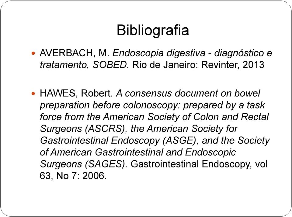 A consensus document on bowel preparation before colonoscopy: prepared by a task force from the American Society of