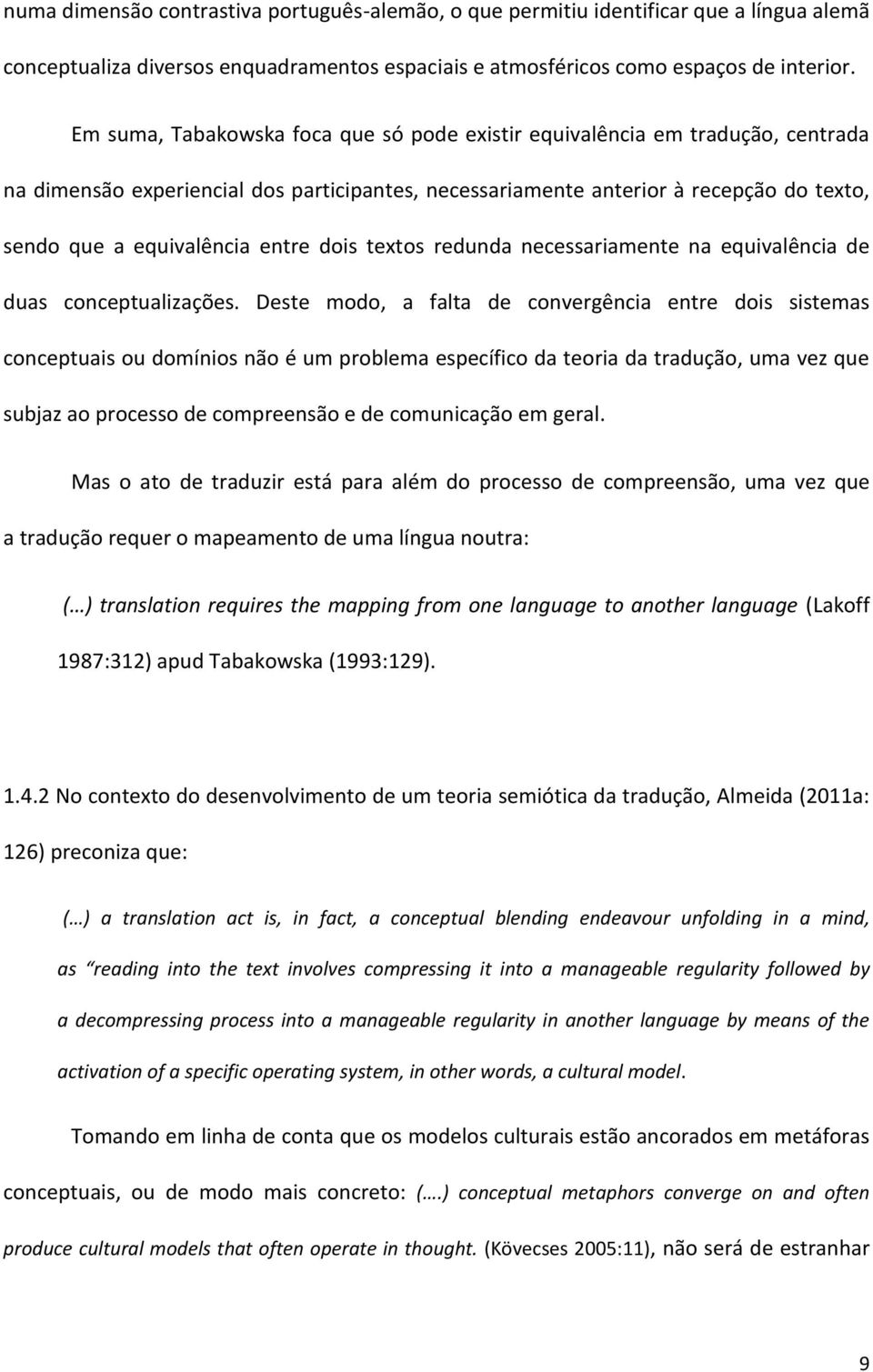 entre dois textos redunda necessariamente na equivalência de duas conceptualizações.