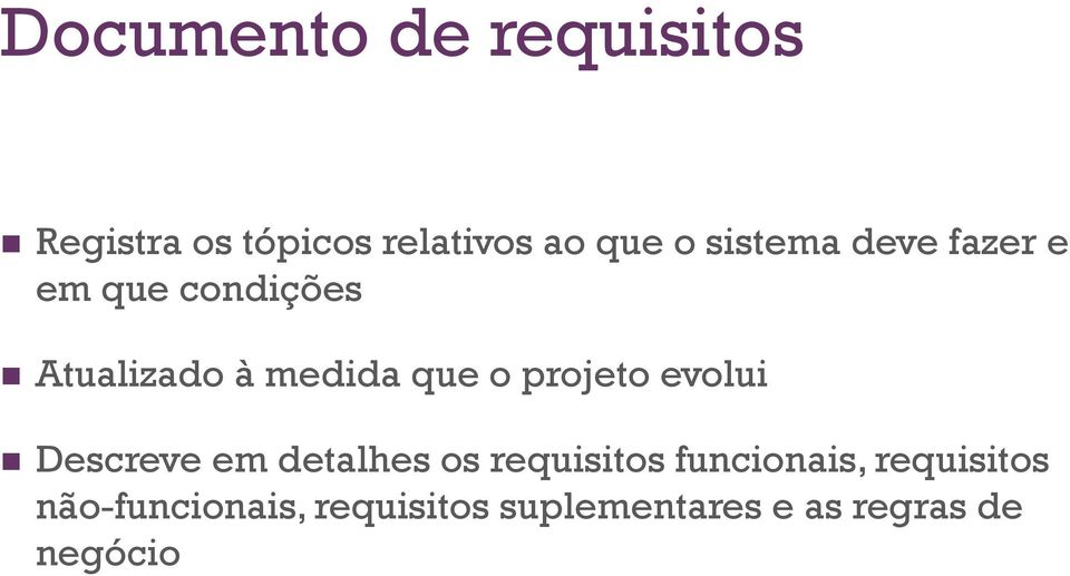 projeto evolui n Descreve em detalhes os requisitos funcionais,