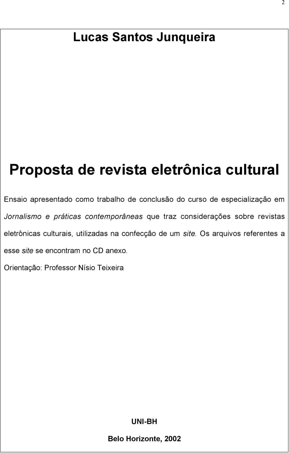 es sobre revistas eletr nicas culturais, utilizadas na confec o de um site.