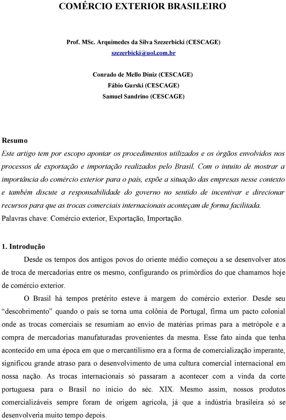 exportação e importação realizados pelo Brasil.