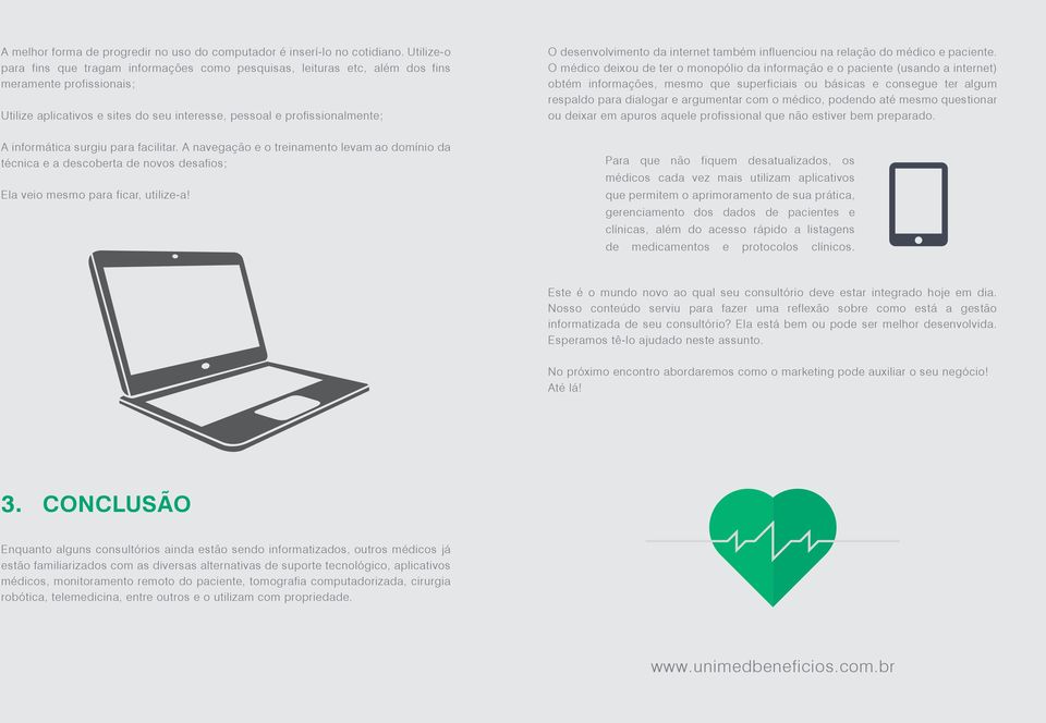 desenvolvimento da internet também influenciou na relação do médico e paciente.