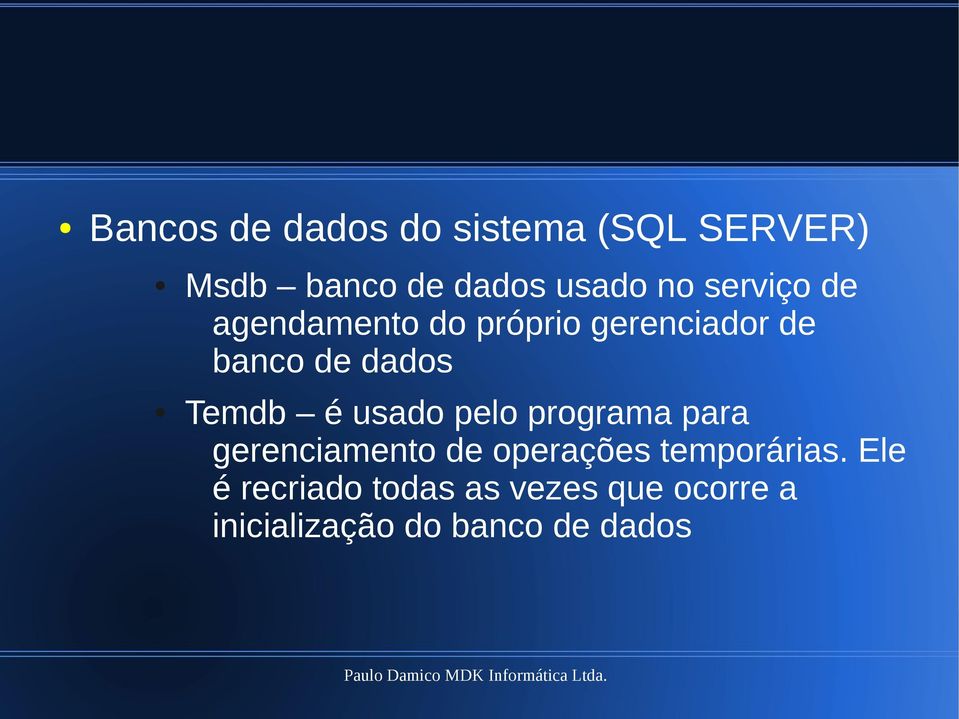 é usado pelo programa para gerenciamento de operações temporárias.