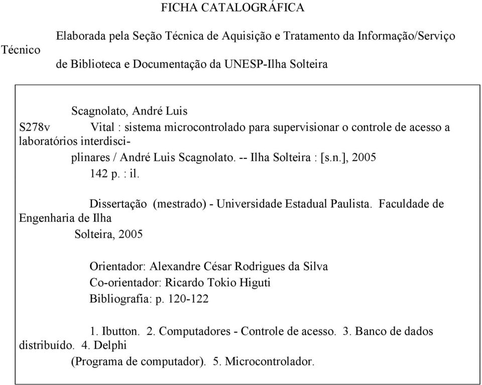 : il. Dissertação (mestrado) - Universidade Estadual Paulista.