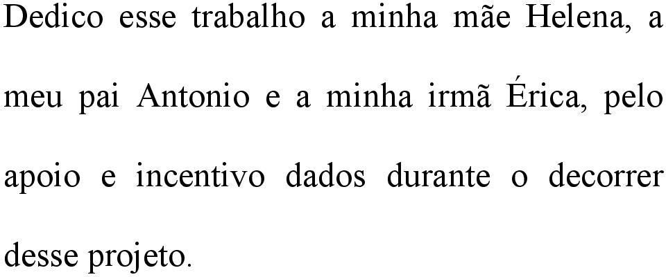 irmã Érica, pelo apoio e incentivo