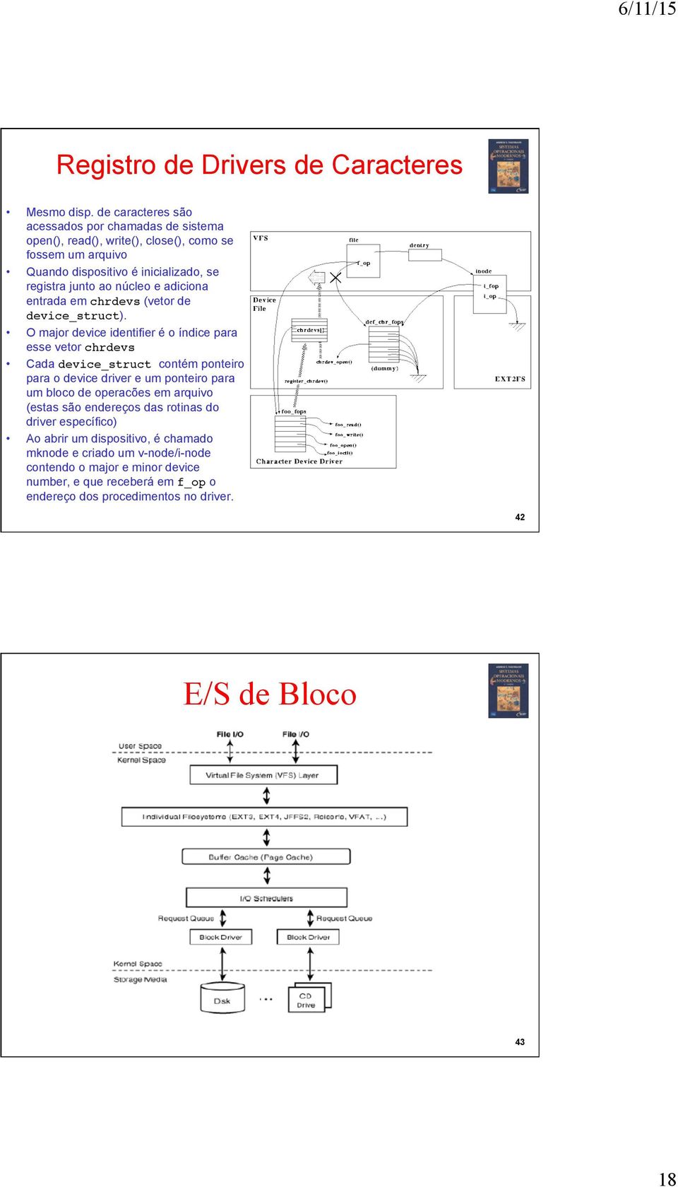 núcleo e adiciona entrada em chrdevs (vetor de device_struct).