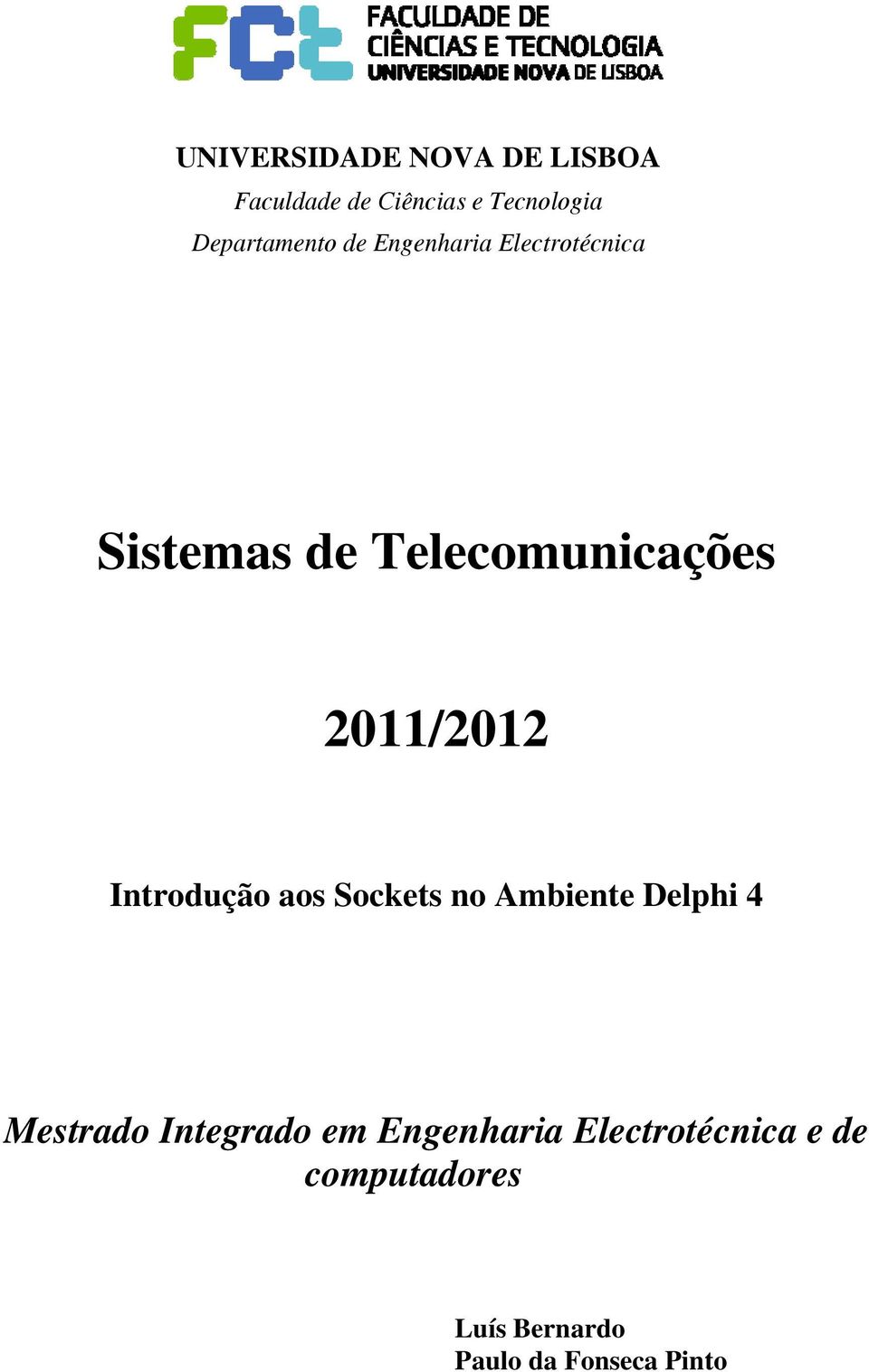 2011/2012 Introdução aos Sockets no Ambiente Delphi 4 Mestrado Integrado