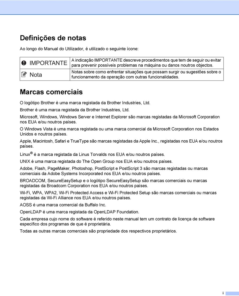 Marcas comerciais O logótipo Brother é uma marca registada da Brother Industries, Ltd.