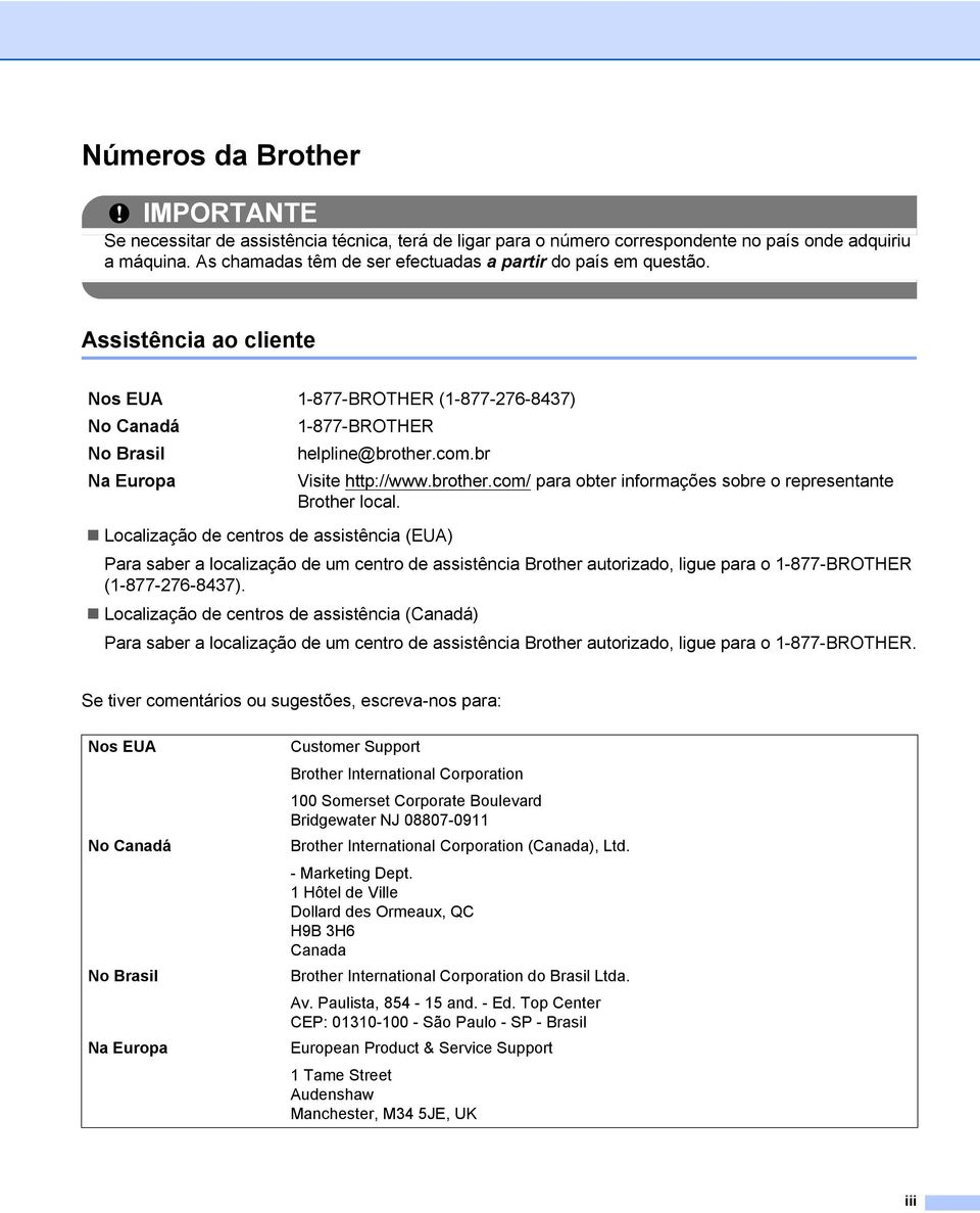 br Na Europa Visite http://www.brother.com/ para obter informações sobre o representante Brother local.