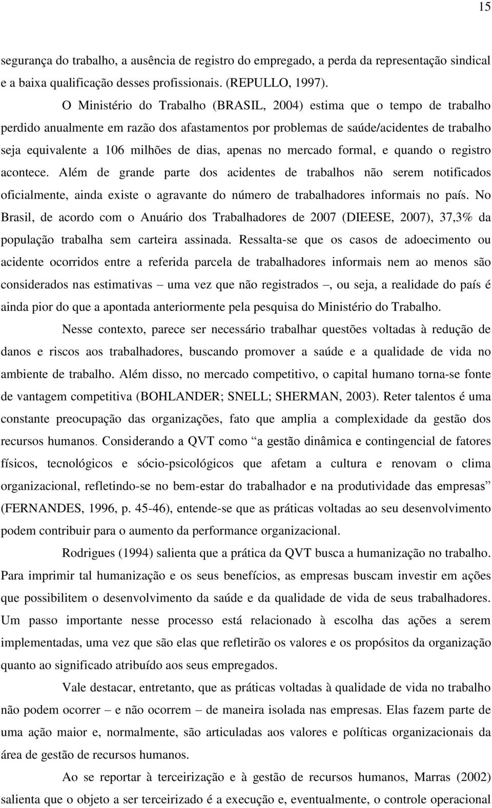 dias, apenas no mercado formal, e quando o registro acontece.